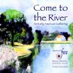 Come to the River: An Early American Gathering