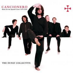Cancionero: Music for the Spanish Court, 1470 – 1520