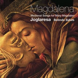 Magdalena: Medieval songs for Mary Magdalena