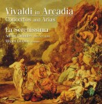Vivaldi in Arcadia: Concertos and Arias