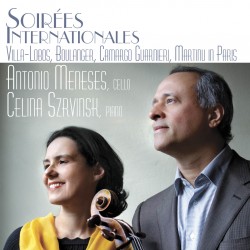 Soirées Internationales: Music for Cello and Piano by Villa-Lobos, Boulanger, Guardnieri and Martinů