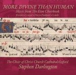 More Divine Than Human: Music from The Eton Choirbook Vol. 1 – Browne • Cornysh • Fawkyner • Lambe