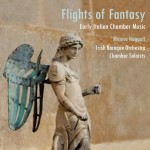 Flights of Fantasy: Early Italian Chamber Music **