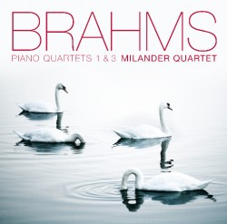 Brahms: Piano Quartets Nos. 1 & 3 **
