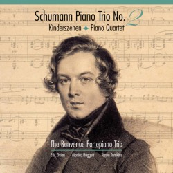 Schumann: Piano Trio No. 2, Kinderszenen, Piano Quartet **