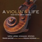 A Violin’s Life: Volume 1 – Music for the Lipiński Stradivari: Tartini • Röntgen • Lipiński • Schumann **