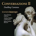Conversazioni II: Duelling Cantatas **