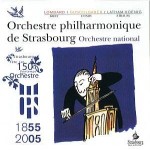 Orchestre Philharmonique de Strasbourg – 150th Anniversary (1855–2005)