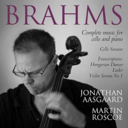 Brahms: Complete Music for Cello and Piano **