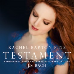 Testament – Complete Sonatas and Partitas for Solo Violin: J.S. Bach