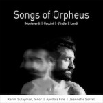 Songs of Orpheus: Monteverdi • Caccini • d’India • Landi