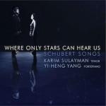 Where Only Stars Can Hear Us: Schubert Songs