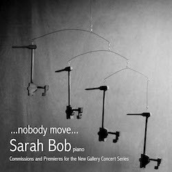 … nobody move … : Commissions and Premieres for the New Gallery Concert Series