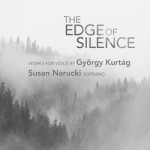 The Edge of Silence: Works for Voice by György Kurtág