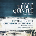 Schubert: “Trout” Quintet, Waltzes, Ländler