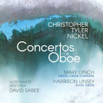 Christopher Tyler Nickel: Concertos for Oboe