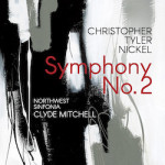 Christopher Tyler Nickel: Symphony No. 2