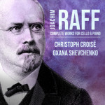 Joachim Raff – Complete Works for Cello & Piano