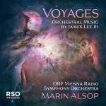 Voyages – Orchestral music by James Lee III