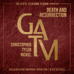 Christopher Tyler Nickel: GATM – Death and Resurrection EP