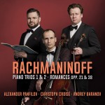 Rachmaninoff: Piano Trios 1 & 2 • Romances Opp. 21 & 38