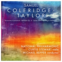 Samuel Coleridge-Taylor: Toussaint L’Ouverture • Ballade Op. 4 • Suites from “24 Negro Melodies”